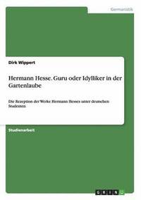 bokomslag Hermann Hesse. Guru oder Idylliker in der Gartenlaube