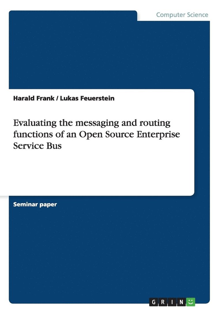 Evaluating the messaging and routing functions of an Open Source Enterprise Service Bus 1