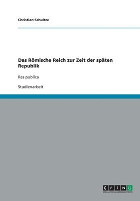 Christian Schultze - Römische Reich zur Zeit der späten Republik, Häftad