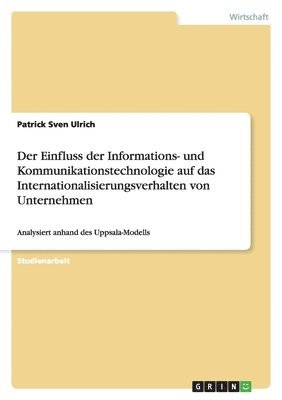 bokomslag Einfluss der Informations- und Kommunikationstechnologie auf das Internationalisierungsverhalten von Unternehmen
