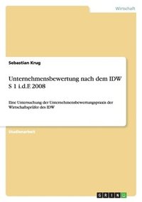 bokomslag Unternehmensbewertung nach dem IDW S 1 i.d.F. 2008