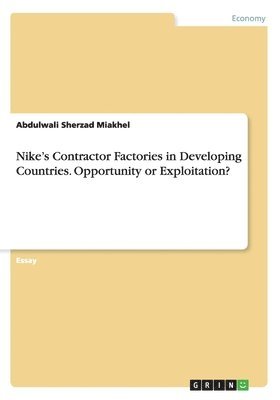 Nike's Contractor Factories inDeveloping Countries. Opportunity or Exploitation? 1