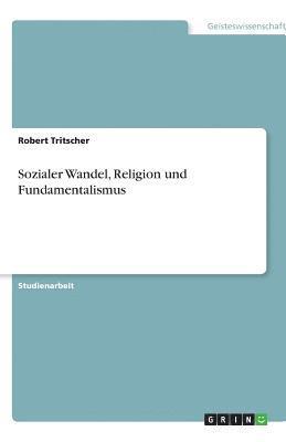 bokomslag Sozialer Wandel, Religion und Fundamentalismus
