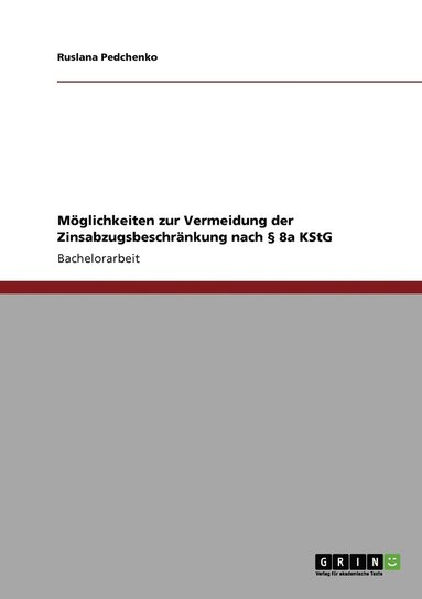 bokomslag Mglichkeiten zur Vermeidung der Zinsabzugsbeschrnkung nach  8a KStG