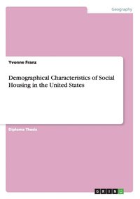 bokomslag Demographical Characteristics of Social Housing in the United States