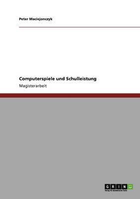 Computerspiele und Schulleistung 1