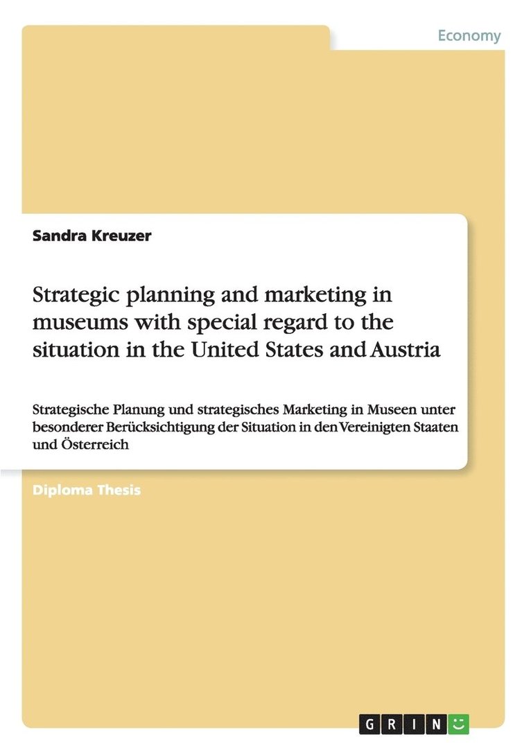 Strategic planning and marketing in museums with special regard to the situation in the United States and Austria