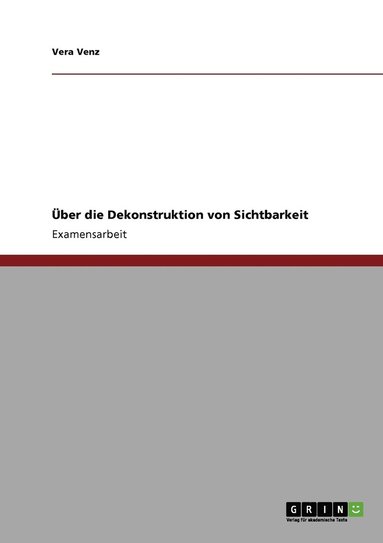 bokomslag Über die Dekonstruktion von Sichtbarkeit