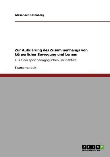 bokomslag Zur Aufklarung des Zusammenhangs von koerperlicher Bewegung und Lernen