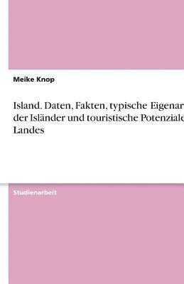 bokomslag Island. Daten, Fakten, Typische Eigenarten Der Islander Und Touristische Potenziale Des Landes