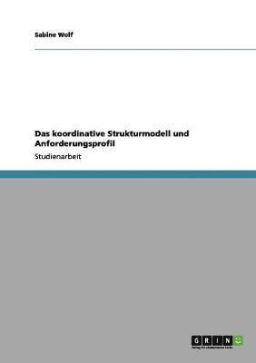 Das koordinative Strukturmodell und Anforderungsprofil 1
