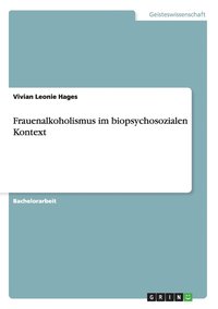 bokomslag Frauenalkoholismus im biopsychosozialen Kontext