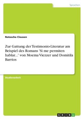 bokomslag Zur Gattung Der Testimonio-Literatur Am Beispiel Des Romans 'si Me Permiten Hablar...' Von Moema Viezzer Und Domitila Barrios