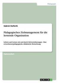 bokomslag Pädagogisches Zielmanagement für die lernende Organisation
