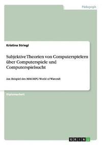 bokomslag Subjektive Theorien Von Computerspielern Uber Computerspiele Und Computerspielsucht