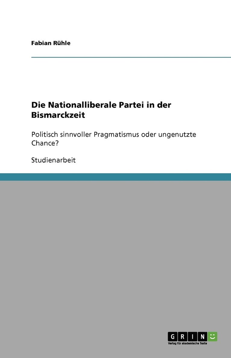 Die Nationalliberale Partei in der Bismarckzeit 1