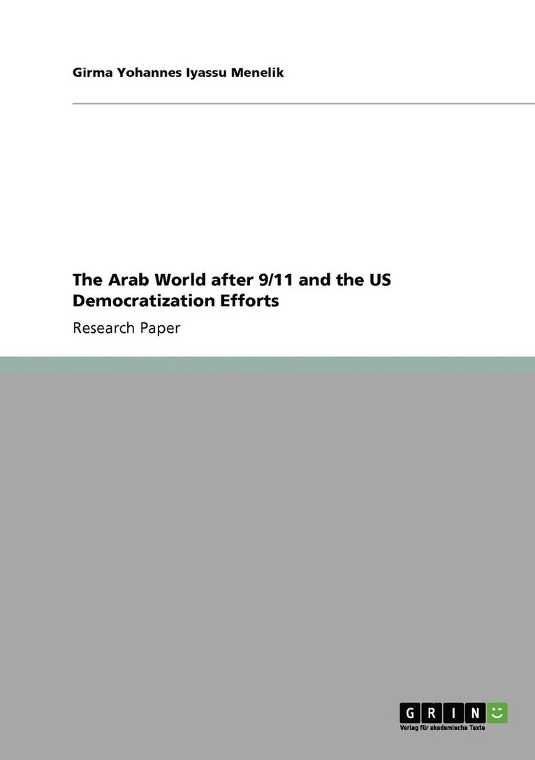 The Arab World after 9/11 and the US Democratization Efforts 1