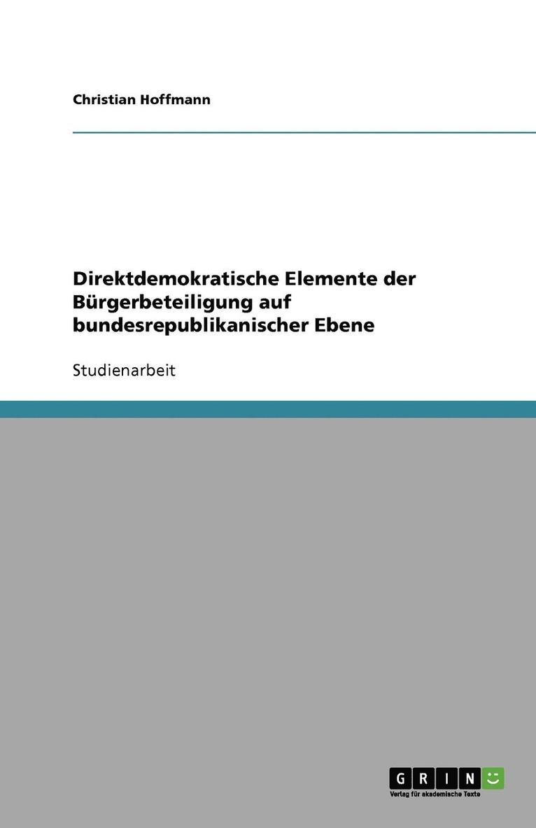 Direktdemokratische Elemente Der Burgerbeteiligung Auf Bundesrepublikanischer Ebene 1