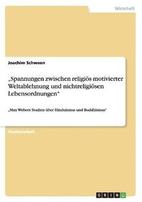 bokomslag &quot;Spannungen zwischen religis motivierter Weltablehnung und nichtreligisen Lebensordnungen&quot;