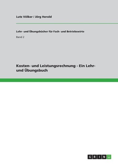 bokomslag Kosten- und Leistungsrechnung - Ein Lehr- und bungsbuch