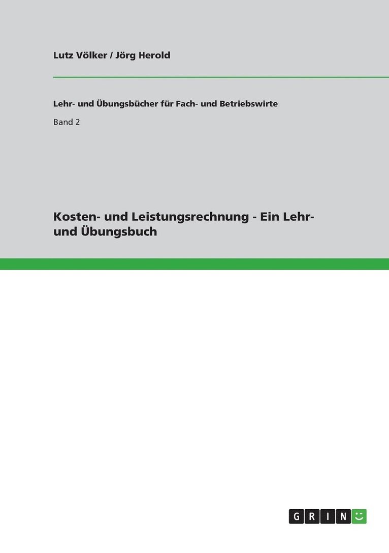 Kosten- und Leistungsrechnung - Ein Lehr- und bungsbuch 1