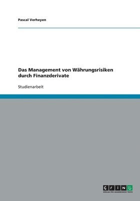 bokomslag Management von Währungsrisiken durch Finanzderivate