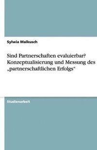 bokomslag Sind Partnerschaften evaluierbar? Konzeptualisierung und Messung des &quot;partnerschaftlichen Erfolgs&quot;