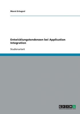 bokomslag Entwicklungstendenzen bei Application Integration