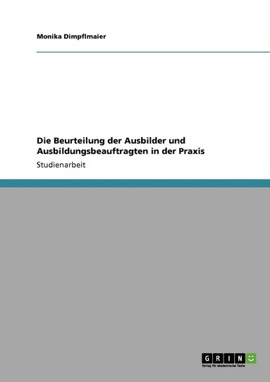 bokomslag Die Beurteilung der Ausbilder und Ausbildungsbeauftragten in der Praxis