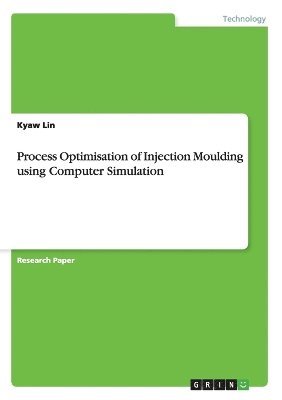 bokomslag Process Optimisation of Injection Moulding using Computer Simulation