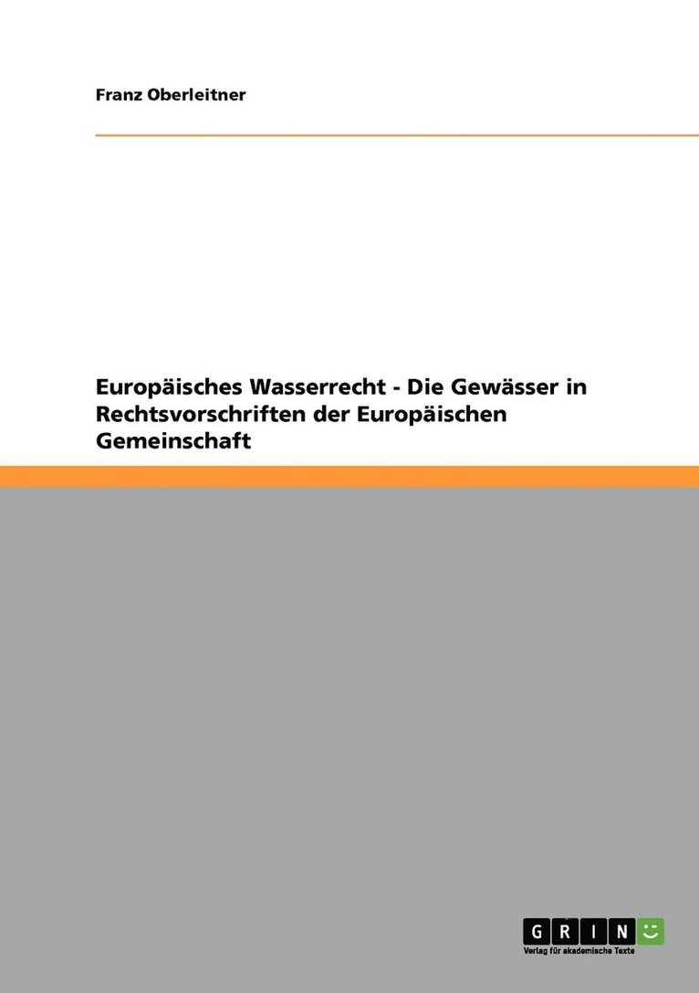 Europaisches Wasserrecht - Die Gewasser in Rechtsvorschriften der Europaischen Gemeinschaft 1