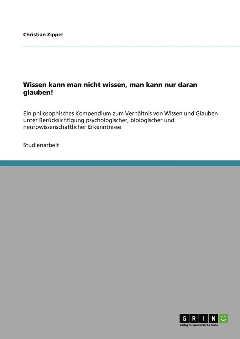 Wissen kann man nicht wissen, man kann nur daran glauben!