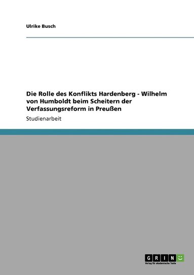 bokomslag Rolle des Konflikts Hardenberg - Wilhelm von Humboldt beim Scheitern der Verfassungsreform in Preußen