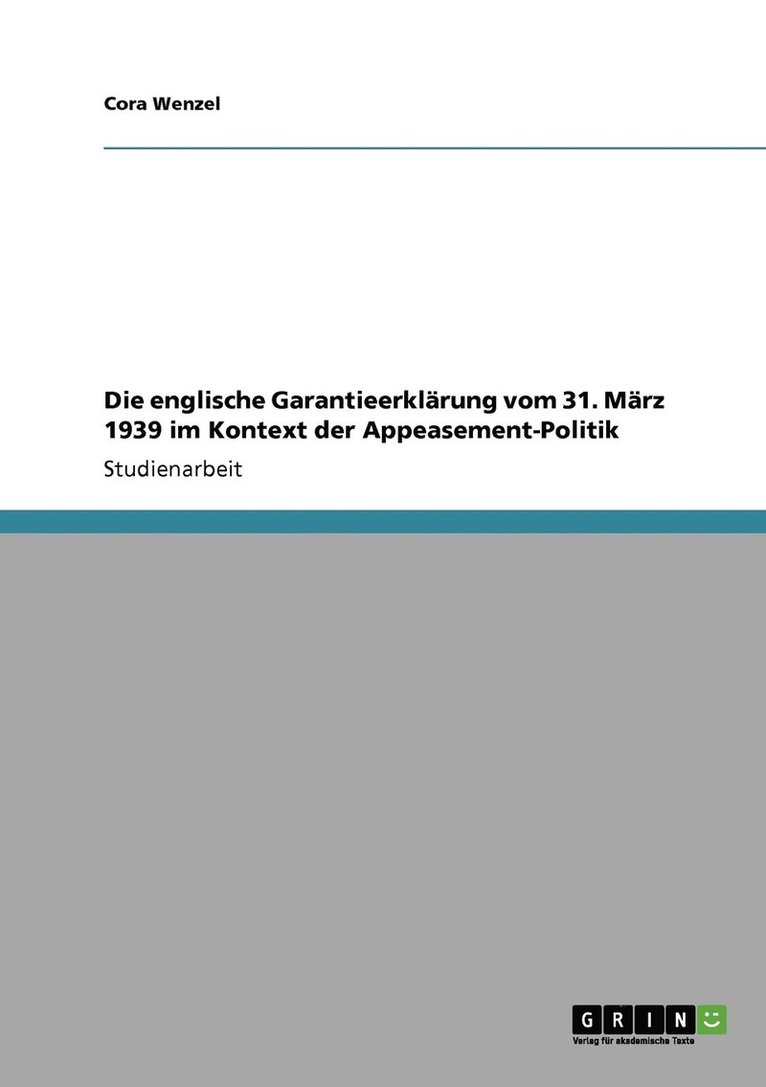 Die englische Garantieerklrung vom 31. Mrz 1939 im Kontext der Appeasement-Politik 1