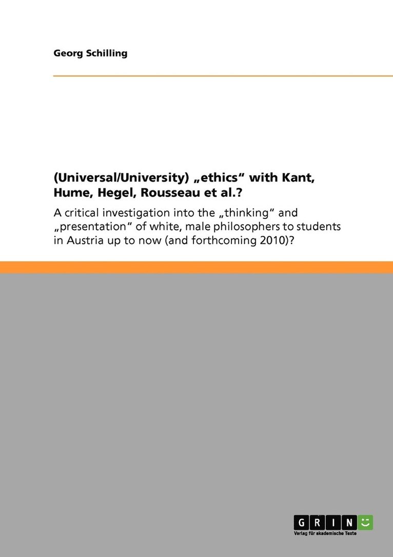 (Universal/University) 'ethics' with Kant, Hume, Hegel, Rousseau et al.? 1