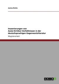 bokomslag Inszenierungen von Autor-Kritiker-Verhaltnissen in der deutschsprachigen Gegenwartsliteratur
