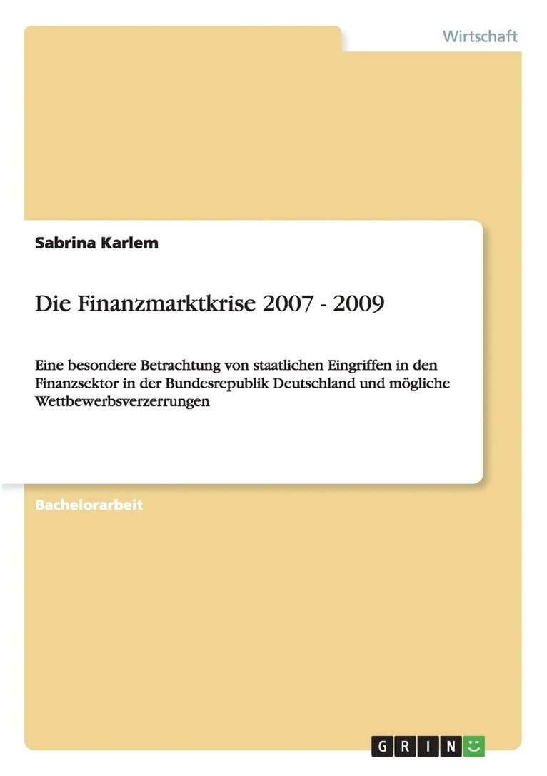 Die Finanzmarktkrise 2007 - 2009 1