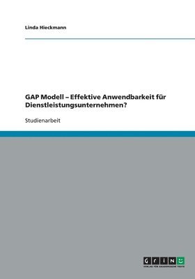 bokomslag GAP Modell - Effektive Anwendbarkeit für Dienstleistungsunternehmen?