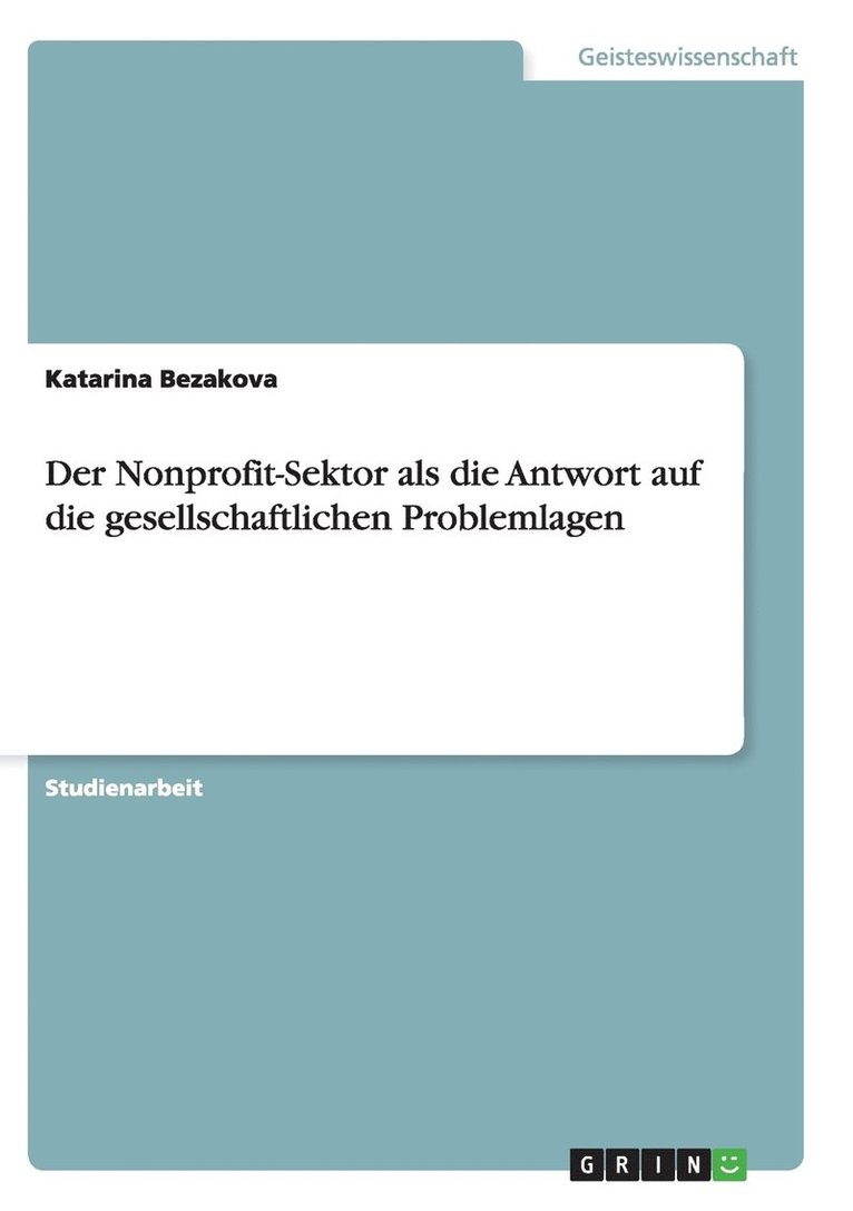 Der Nonprofit-Sektor als die Antwort auf die gesellschaftlichen Problemlagen 1