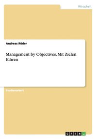 bokomslag Management by Objectives. Mit Zielen fhren