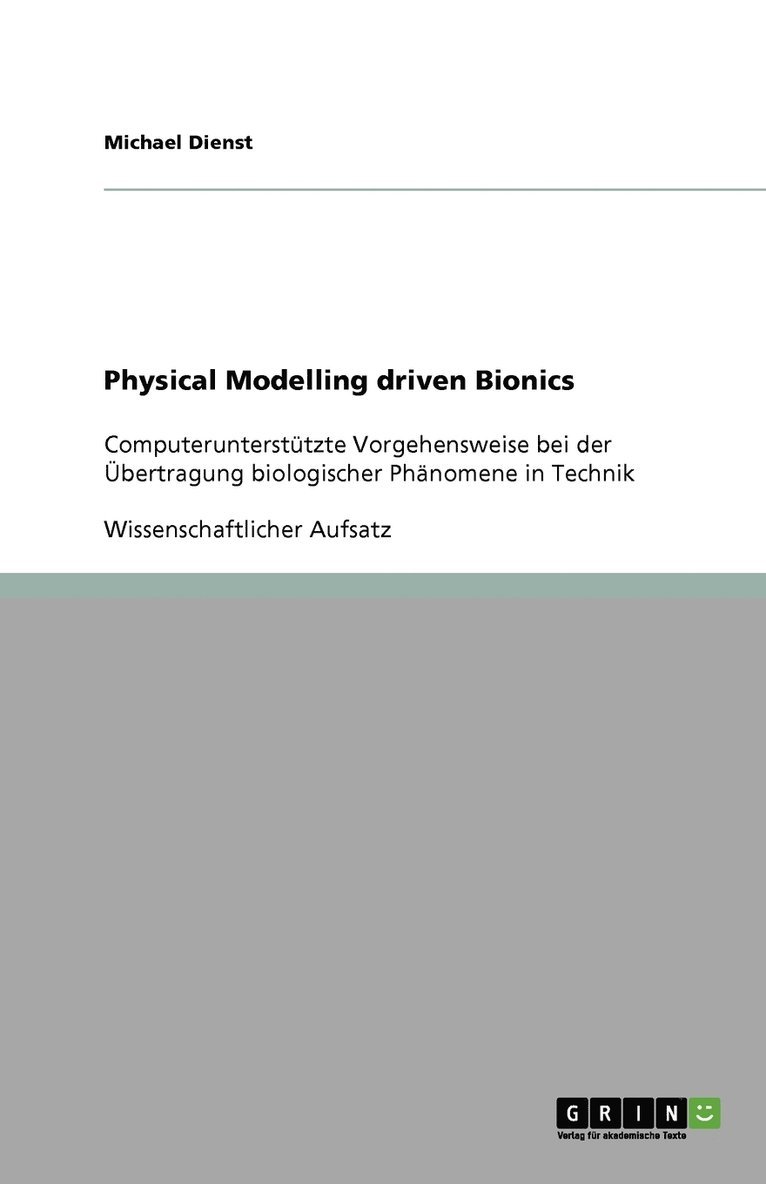 Physical Modelling driven Bionics