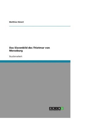 bokomslag Das Slavenbild des Thietmar von Merseburg