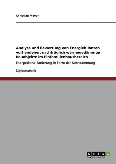 bokomslag Analyse und Bewertung von Energiebilanzen vorhandener, nachtraglich warmegedammter Bauobjekte im Einfamilienhausbereich