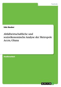 bokomslag Abfallwirtschaftliche und soziooekonomische Analyse der Metropole Accra, Ghana