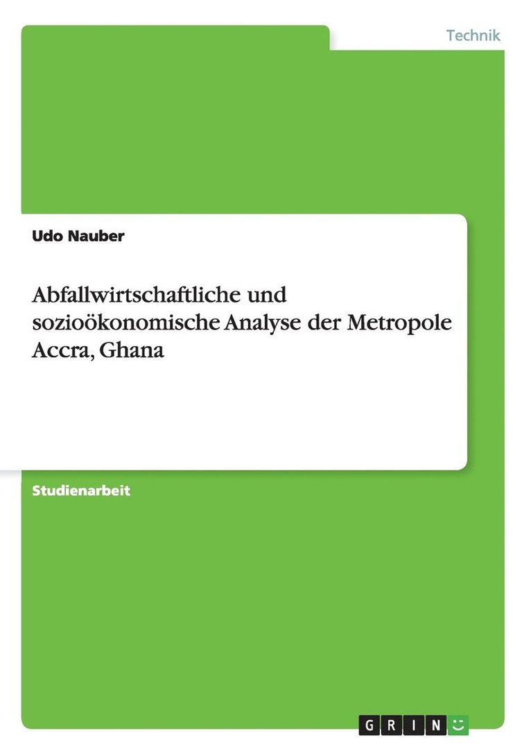 Udo Nauber - Abfallwirtschaftliche und sozioökonomische Analyse der Metropole Accra, Ghana, Häftad