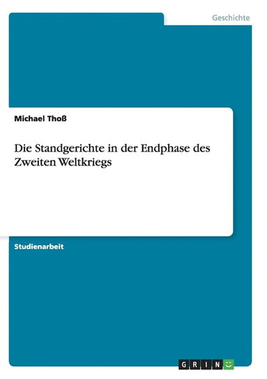 bokomslag Standgerichte in der Endphase des Zweiten Weltkriegs
