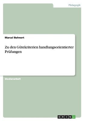 bokomslag Zu Den Gutekriterien Handlungsorientierter Prufungen