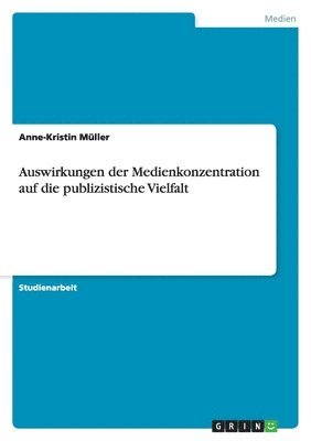 bokomslag Auswirkungen der Medienkonzentration auf die publizistische Vielfalt