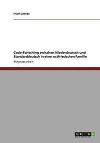 bokomslag Code-Switching zwischen Niederdeutsch und Standarddeutsch in einer ostfriesischen Familie