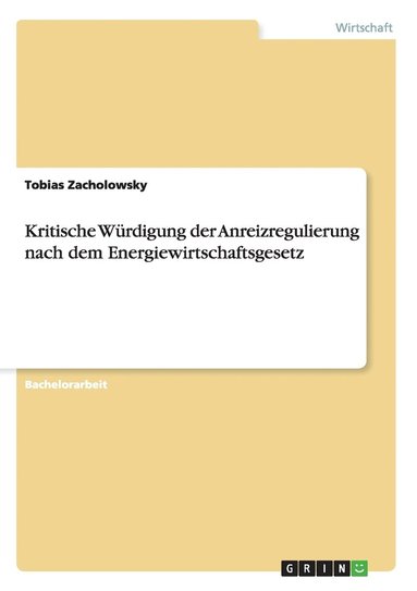 bokomslag Kritische Würdigung der Anreizregulierung nach dem Energiewirtschaftsgesetz